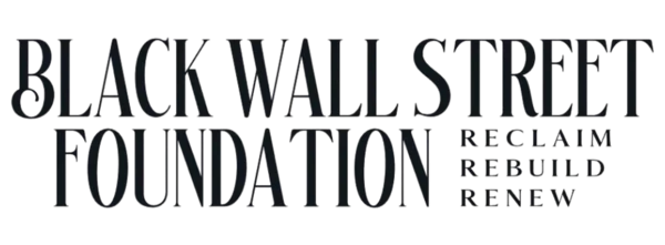Black Wall Street Foundation: Reclaim, Rebuild, Renew